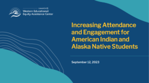 Preview icon for Increasing Attendance and Engagement for American Indian and Alaska Native Students